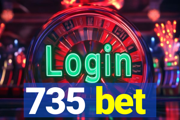 735 bet